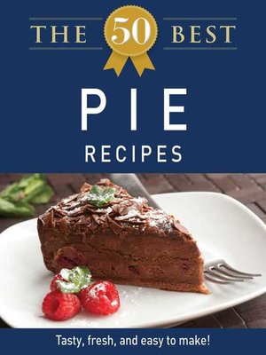 cover image of The 50 Best Pie Recipes